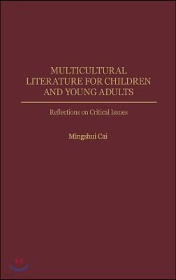Multicultural Literature for Children and Young Adults: Reflections on Critical Issues