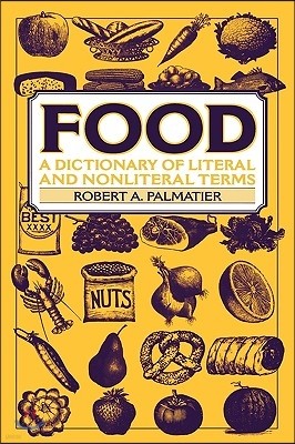 Food: A Dictionary of Literal and Nonliteral Terms