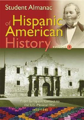 Student Almanac of Hispanic American History: Volume 1 & 2