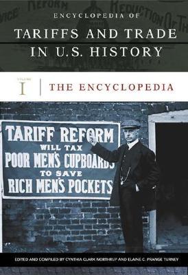 Encyclopedia of Tariffs and Trade in U.S. History [3 Volumes]