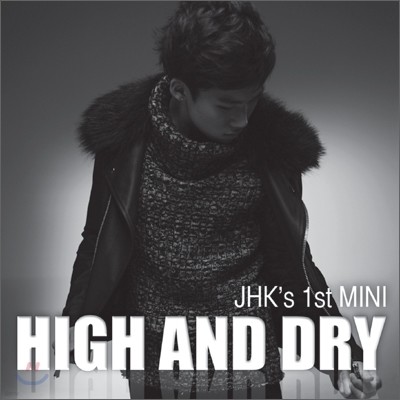 JHK (̿ġ) - ̴Ͼٹ : High And Dry