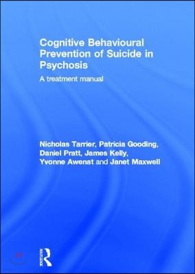 Cognitive Behavioural Prevention of Suicide in Psychosis: A treatment manual