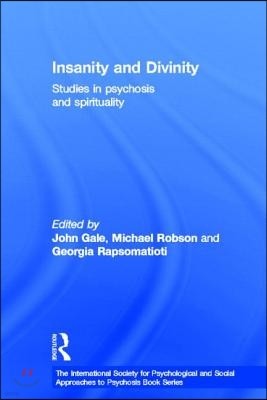 Insanity and Divinity: Studies in Psychosis and Spirituality