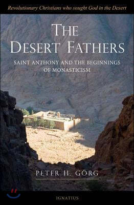 Desert Fathers: Saint Anthony and the Beginnings of Monasticism