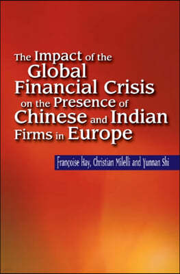 Impact of the Global Financial Crisis on the Presence of Chinese and Indian Firms in Europe