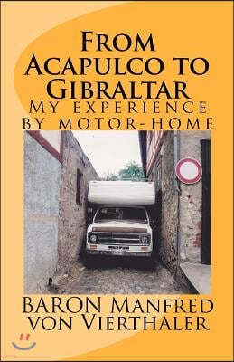 From Acapulco to Gibraltar: My Experience by Motor-Home