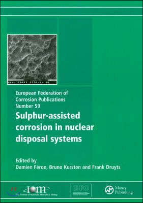 Sulphur-Assisted Corrosion in Nuclear Disposal Systems