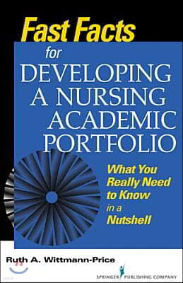 Fast Facts for Developing a Nursing Academic Portfolio: What You Really Need to Know in a Nutshell