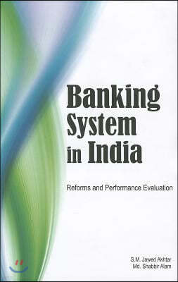 Banking System in India: Reforms and Performance Evaluation