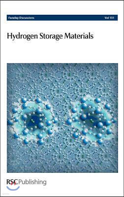 Hydrogen Storage Materials: Faraday Discussions No 151