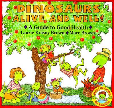 Dinosaurs Alive and Well!: A Guide to Good Health