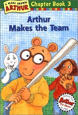 Arthur Chapter Book 3 : Arthur Makes the Team