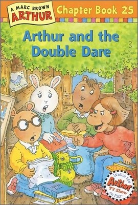 Arthur Chapter Book 25 : Arthur and the Double Dare