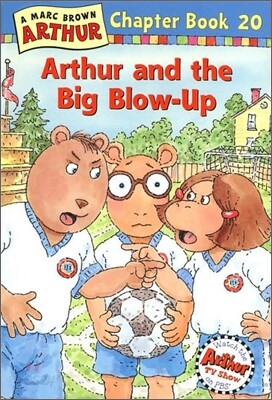 Arthur Chapter Book 20 : Arthur and the Big Blow-Up