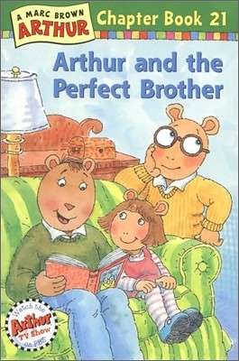 Arthur Chapter Book 21 : Arthur and the Perfect Brother