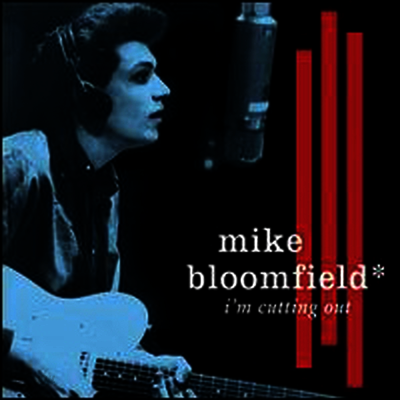 Michael Bloomfield - I'm Cutting Out (LP)