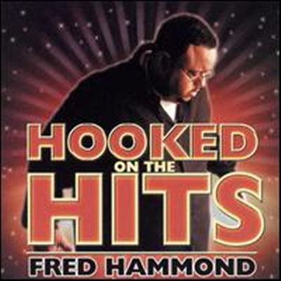 Fred Hammond - Hooked on the Hits