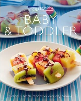 Food Lovers : Baby & Toddler
