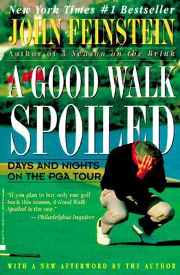 A Good Walk Spoiled: Days and Nights on the PGA Tour