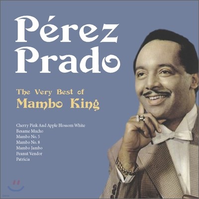 Perez Prado - The Very Best of Mambo King