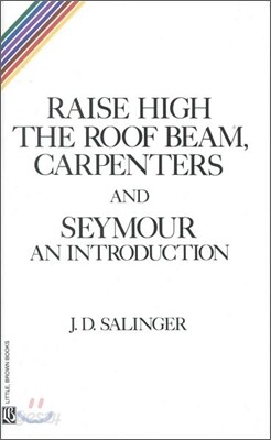 Raise High the Roof Beam, Carpenters and Seymour: An Introduction