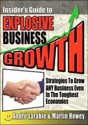 Insider's Guide to Explosive Business Growth