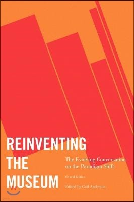 Reinventing the Museum: The Evolving Conversation on the Paradigm Shift