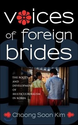 Voices of Foreign Brides: The Roots and Development of Multiculturalism in Korea