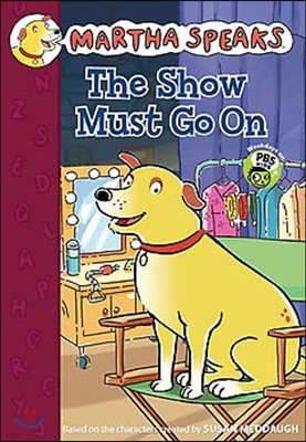The Show Must Go on (Martha Speaks Chapter Books (Quality) 