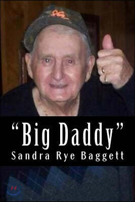 Big Daddy, the Story of R.J. Rye, Jr.