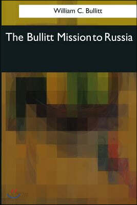 The Bullitt Mission to Russia