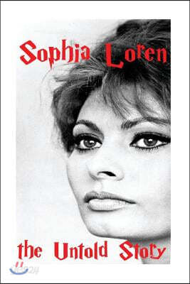 Sophia Loren: The Untold Story