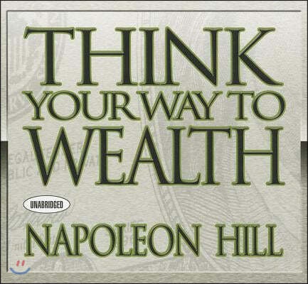 Think Your Way to Wealth