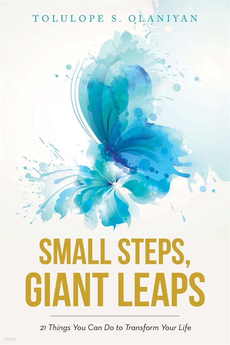 Small Steps, Giant Leaps: 21 Things You Can Do to Transform Your Life