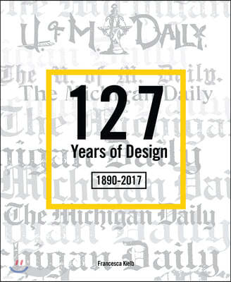 127 Years of Design 1890-2017: The Michigan Daily