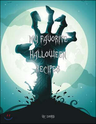 My Favorite Halloween Recipes: 101 Blank Recipe Pages - Background Halloween No 1 - in color on all pages (8.5"x11")