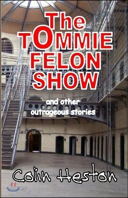 The Tommie Felon Show