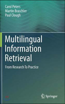 Multilingual Information Retrieval: From Research to Practice