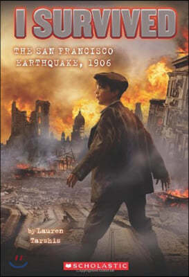 I Survived the San Francisco Earthquake, 1906 (I Survived #5): Volume 5