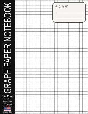 Graph Paper Notebook: Squared Graphing Paper * Blank Quad Ruled * Large (8.5 X 11) * Softback (Composition Books)