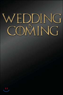Wedding Is Coming: Fun Wedding Parody Lined Journal Notebook 150 Pages, 6" X 9" (15.24 X 22.86 CM), Durable Soft Cover