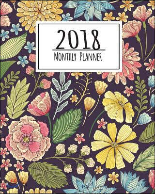2018 Monthly Planner: Academic Planner and Daily Organizer - 365 Day from January to December 2018 - Weekly Planner (2018 Gift): 2018 Weekly