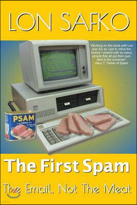 The First Spam: The Email, Not the Meat