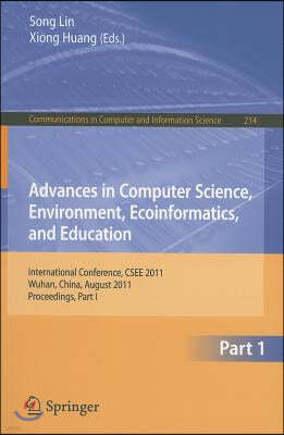 Advances in Computer Science, Environment, Ecoinformatics, and Education: International Conference, CSEE 2011, Wuhan, China, August 21-22, 2011, Proce