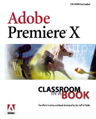 Adobe(r) Premiere 6.5 Classroom in a Book