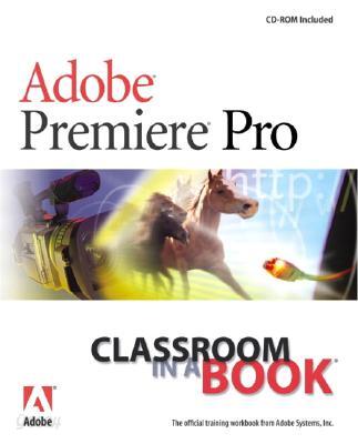 Adobe Premiere Pro Classroom in a Book with DVD