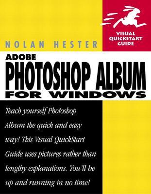 Adobe Photoshop Album for Windows: Visual QuickStart Guide