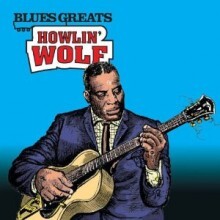 Howlin' Wolf - 100 Years Of Blues: Blues Greats