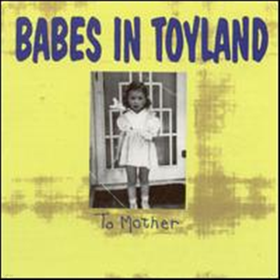 Babes In Toyland - To Mother (EP)