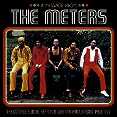 Meters — A Message from The Meters--The Complete Josie, Reprise & Warner Bros. Singles 1968-1977 앨범 커버